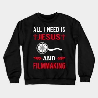 I Need Jesus And Filmmaking Filmmaker Film Making Crewneck Sweatshirt